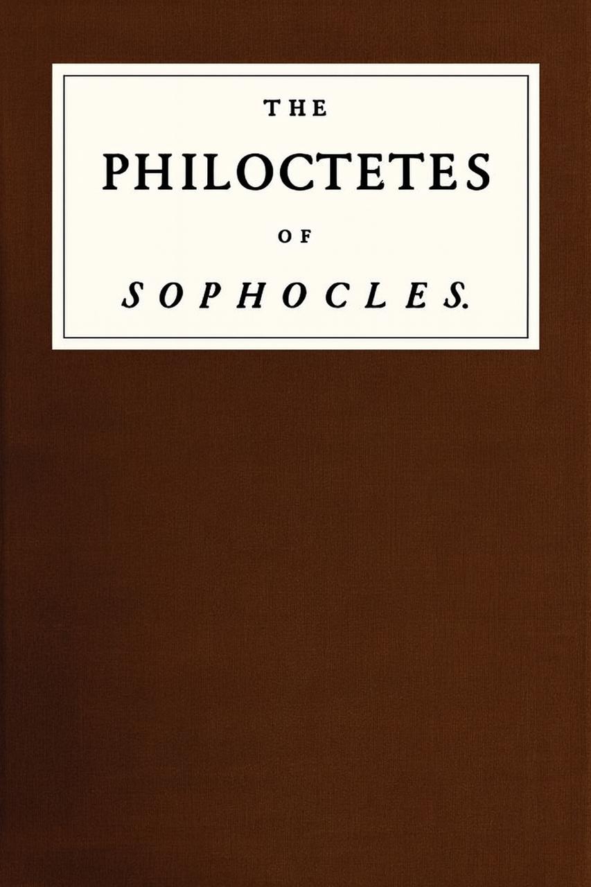 The Philoctetes of Sophocles